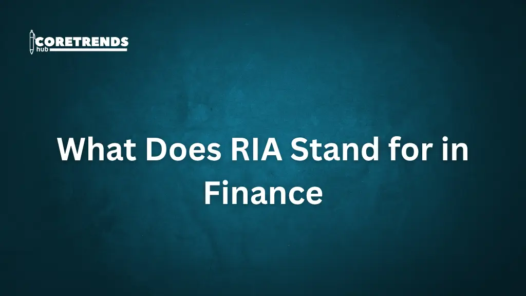 What Does Ria Stand for in Finance