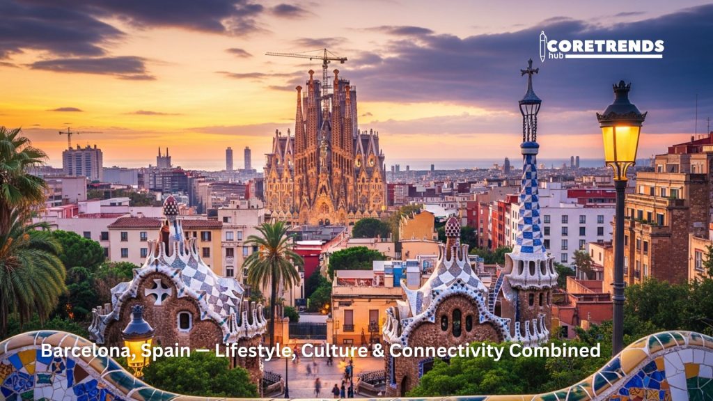 Barcelona, Spain — Lifestyle, Culture & Connectivity Combined